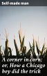 A corner in corn; or, How a Chicago boy... - Bild 1