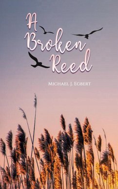 A Broken Reed - Egbert, Michael J