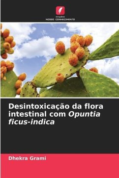 Desintoxicação da flora intestinal com Opuntia ficus-indica - Grami, Dhekra