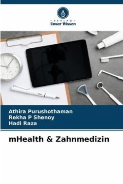 mHealth & Zahnmedizin - Purushothaman, Athira;Shenoy, Rekha P;Raza, Hadi