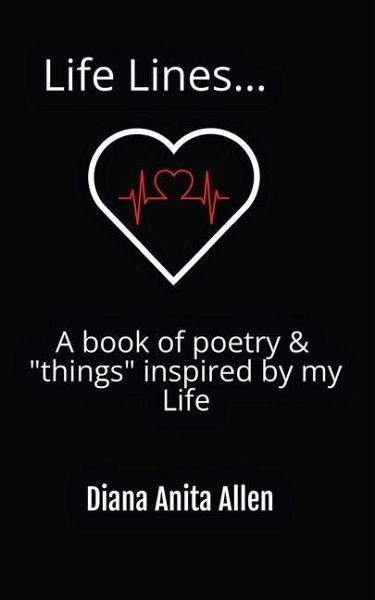 Life Lines... A book of poetry & Life Lines... A book of poetry &