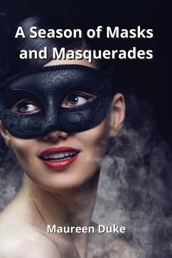 A Season of Masks and Masquerades - Duke, Maureen
