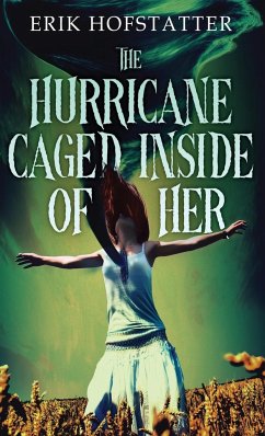 The Hurricane Caged Inside of Her - Hofstatter, Erik