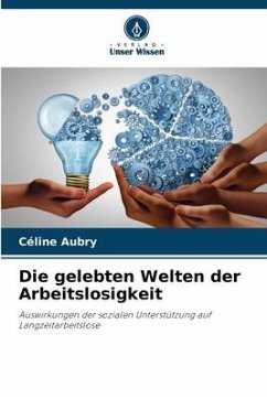 Die gelebten Welten der Arbeitslosigkeit - Aubry, Céline