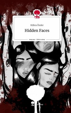 Hidden Faces. Life is a Story - story.one - Önder, Kübra