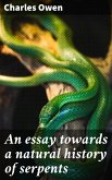 An essay towards a natural history of serpents (eBook, ePUB)