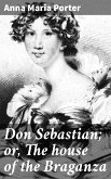 Don Sebastian; or, The house of the Braganza (eBook, ePUB)