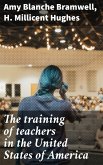 The training of teachers in the United States of America (eBook, ePUB)