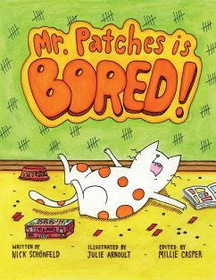 Mr. Patches is Bored - Schonfeld, Nick