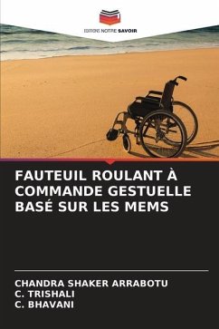 FAUTEUIL ROULANT À COMMANDE GESTUELLE BASÉ SUR LES MEMS - ARRABOTU, CHANDRA SHAKER;TRISHALI, C.;BHAVANI, C.