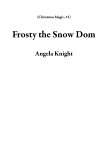 Frosty the Snow Dom (Christmas Magic, #1) (eBook, ePUB)