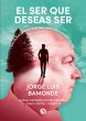 El ser que deseas ser (eBook, ePUB) - Bild 1