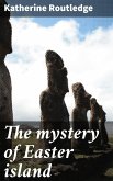 The mystery of Easter island (eBook, ePUB)