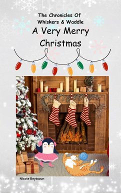 A Very Merry Christmas (Chronicles Of Whiskers & Waddle, #5) (eBook, ePUB) - Beytuzun, Nicole