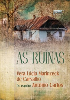 As Ruínas (eBook, ePUB) - Marinzeck de Carvalho, Vera Lucia; Carlos, Antônio