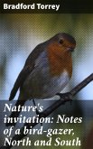 Nature's invitation: Notes of a bird-gazer, North and South (eBook, ePUB)