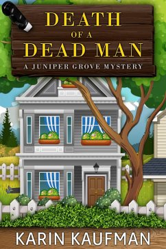 Death of a Dead Man (Juniper Grove Cozy Mystery, #1) (eBook, ePUB) - Kaufman, Karin