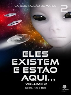ELES EXISTEM E ESTÃO AQUI... Volume 2 (eBook, ePUB) - Matos, Carlos Falcão de