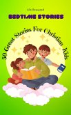 50 Great Stories For Christian Kids (Bedtime Stories For Kids, #1) (eBook, ePUB)