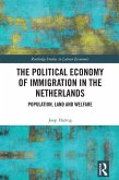 The Political Economy of Immigration in The Netherlands (eBook, PDF)