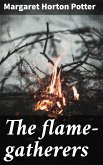 The flame-gatherers (eBook, ePUB)