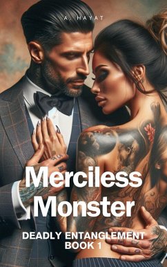 Merciless Monster (Deadly Entanglement Book 1) (eBook, ePUB) - Hayat, A.