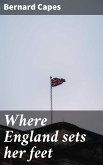 Where England sets her feet (eBook, ePUB)