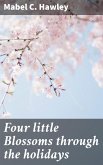 Four little Blossoms through the holidays (eBook, ePUB)