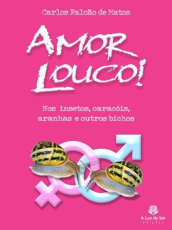 AMOR LOUCO! (eBook, ePUB) - Matos, Carlos Falcão de