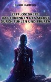 Zeitlosigkeit: Das Erkennen des Selbst durch Fühlen und Spüren (eBook, ePUB)