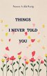 Things I Never Told You (eBook, ePUB) - Bild 1