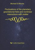 Fluctuations of the planetary gravitational field and nonlinear interactions with matter (eBook, PDF)