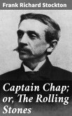 Captain Chap; or, The Rolling Stones (eBook, ePUB)