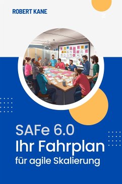 SAFe 6.0 (eBook, ePUB) - Kane, Robert