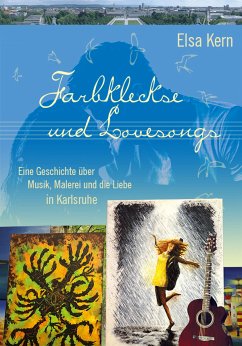 Farbkleckse und Lovesongs (eBook, ePUB) - Kern, Elsa