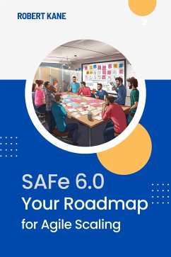 SAFe 6.0 (eBook, ePUB) - Kane, Robert