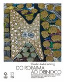 Do Roraima ao Orinoco Vol 3 - Resultados de uma viagem no Norte do Brasil e na Venezuela nos anos de 1911 a 1913 (eBook, ePUB)