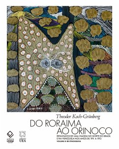 Do Roraima ao Orinoco Vol 3 - Resultados de uma viagem no Norte do Brasil e na Venezuela nos anos de 1911 a 1913 (eBook, ePUB) - Theodor, Koch-Grünberg