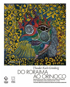 Do Roraima ao Orinoco Vol 2 - Resultados de uma viagem no Norte do Brasil e na Venezuela nos anos de 1911 a 1913 (eBook, ePUB) - Theodor, Koch-Grünberg