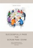 Successfully Pass the Scrum PSM-I Exam (eBook, ePUB)