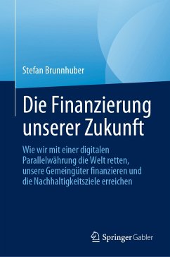 Die Finanzierung unserer Zukunft (eBook, PDF) - Brunnhuber, Stefan