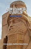 From Gilgamesh to Babylon (Anunnaki Odyssey, #5) (eBook, ePUB)