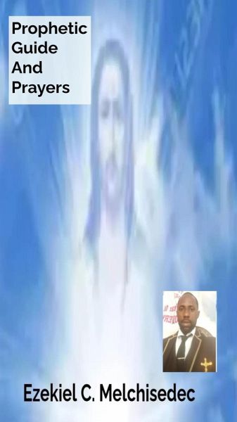 Prophetic Guide And Prayers (eBook, ePUB)