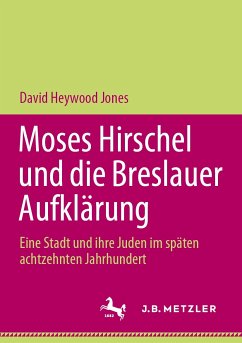 Moses Hirschel und die Breslauer Aufklärung (eBook, PDF) - Heywood Jones, David