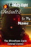 Thirty-Eight Insults to My Name: The Strontium Cycle (eBook, ePUB)