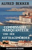 Commissaire Marquanteur und der Auftragsmörder: Frankreich Krimi (eBook, ePUB) Commissaire Marquanteur und der Auftragsmörder: Frankreich Krimi (eBook, ePUB)