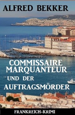 Cover Commissaire Marquanteur und der Auftragsmörder: Frankreich Krimi (eBook, ePUB)