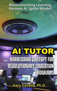 Cover AI Tutor : Harnessing ChatGPT for Revolutionary Education Programs (eBook, ePUB)