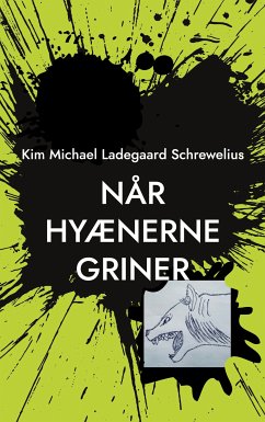 Når Hyænerne Griner (eBook, ePUB) - Schrewelius, Kim Michael Ladegaard