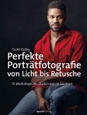Perfekte Porträtfotografie von Licht bis Retusche (eBook, PDF)